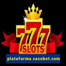 plataforma cacobet.com